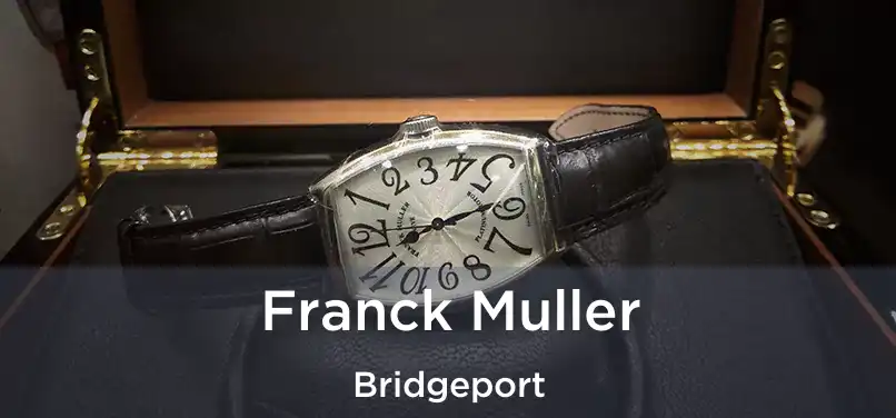 Franck Muller Bridgeport