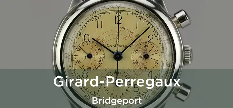 Girard-Perregaux Bridgeport