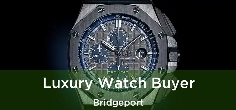 Luxury Watch Buyer Bridgeport