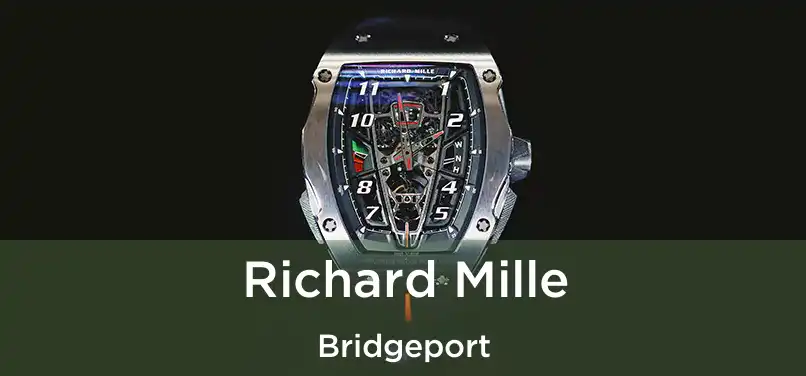 Richard Mille Bridgeport