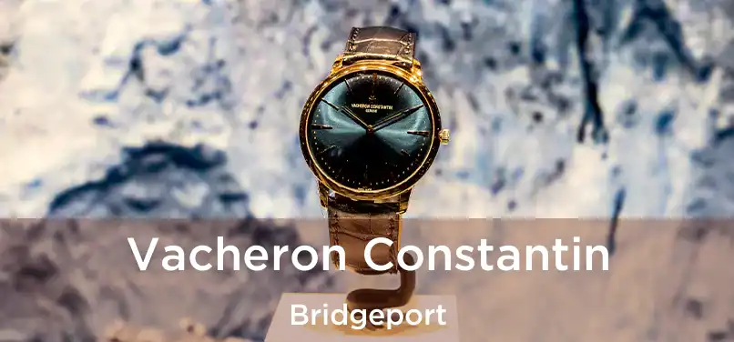 Vacheron Constantin Bridgeport